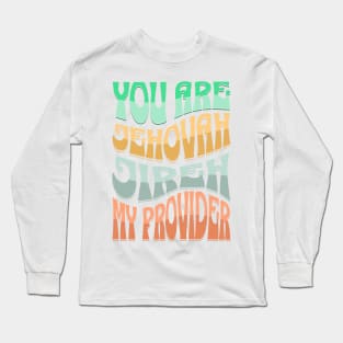You are Jehovah-Jireh, my provider (Gen. 22:14). RETRO Long Sleeve T-Shirt